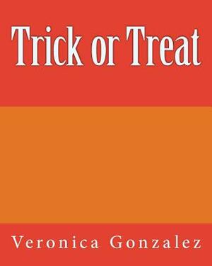 Trick or Treat by Veronica Gonzalez