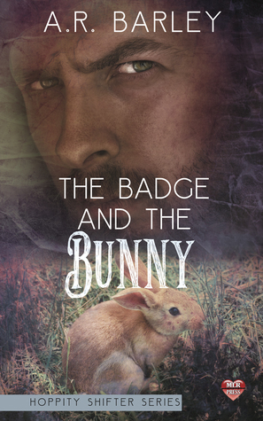 The Badge and the Bunny by A.R. Barley