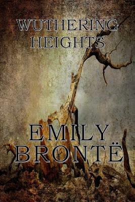 Wuthering Heights by Emily Brontë