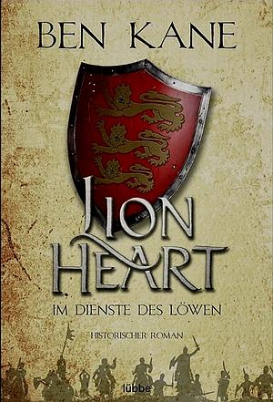 Lionheart - Im Dienste des Löwen by Ben Kane