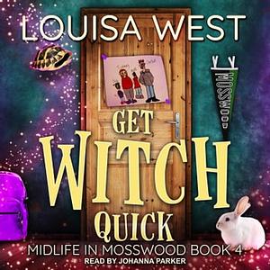 Get Witch Quick by Louisa West