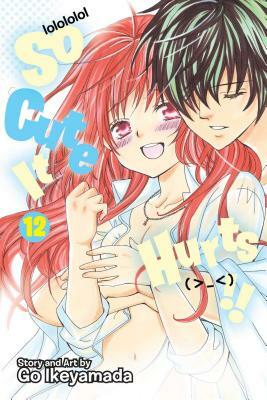 So Cute It Hurts!!, Vol. 12, Volume 12 by Go Ikeyamada