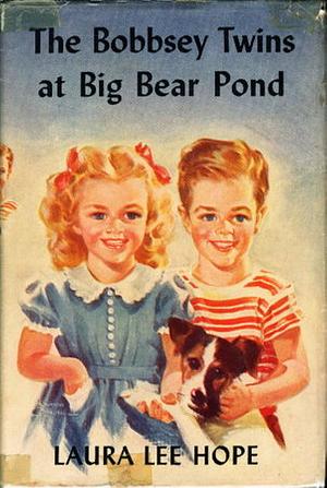 The Bobbsey Twins at Big Bear Pond by Laura Lee Hope