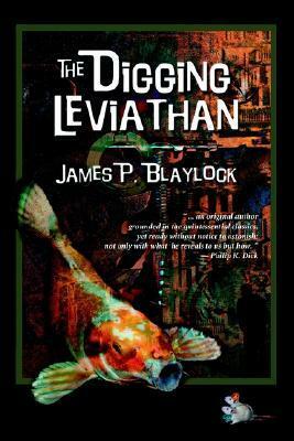 The Digging Leviathan by James P. Blaylock