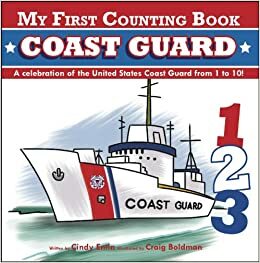 My First Counting Book: Coast Guard by Cindy Entin