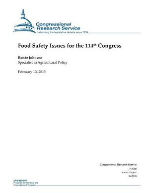 Food Safety Issues for the 114th Congress by Congressional Research Service