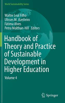 Handbook of Theory and Practice of Sustainable Development in Higher Education: Volume 4 by 