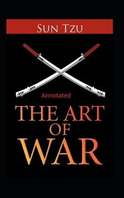 The Art of War Annotated by Sun Tzu