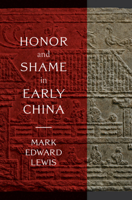 Honor and Shame in Early China by Mark Edward Lewis