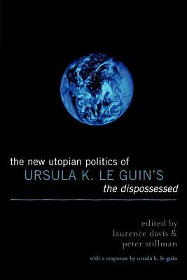 New Utopian Politics of Ursula K. Le Guin's the Dispossessed by 