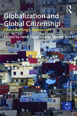 Globalization and Global Citizenship: Interdisciplinary Approaches by 