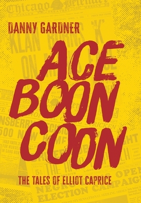 Ace Boon Coon by Danny Gardner