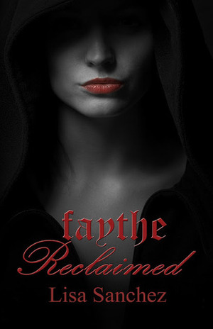 Faythe Reclaimed by Lisa Sanchez