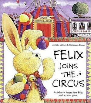 Felix Joins the Circus with Envelope and Other by Annette Langen, Laura Lindgren