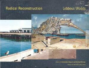 Radical Reconstruction by Lebbeus Woods