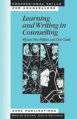 Learning and Writing in Counselling by Dot Clark, Mhairi MacMillan