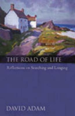 The Road of Life by David Adam