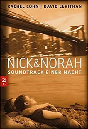 Nick & Norah: Soundtrack einer Nacht by Rachel Cohn, David Levithan