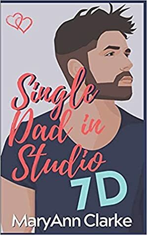 Single Dad in Studio 7D by MaryAnne Clarke, M.A. Clarke Scott