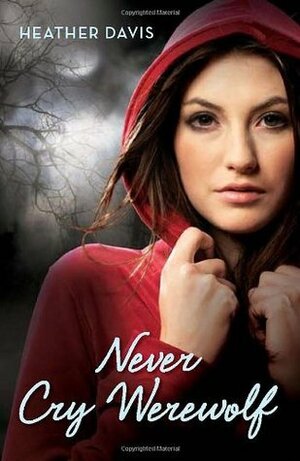 Never Cry Werewolf by Heather Davis