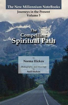 The Compelling Spiritual Path by Norma Hickox