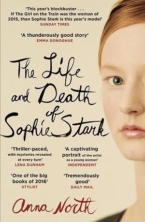 The Life and Death of Sophie Stark by Anna North