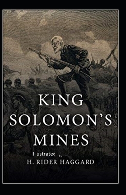 King Solomon's Mines Illustrated by H. Rider Haggard