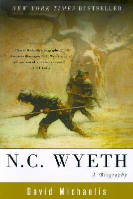 N. C. Wyeth: A Biography by David Michaelis