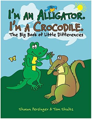 I'm an Alligator. I'm a Crocodile. by Shawn Persinger