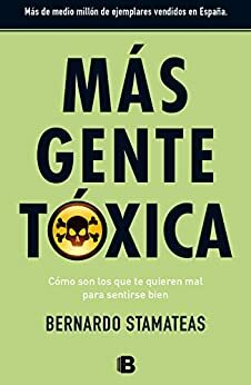 Más gente tóxica by Bernardo Stamateas