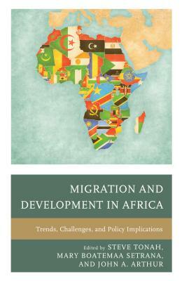 Migration and Development in Africa: Trends, Challenges, and Policy Implications by 