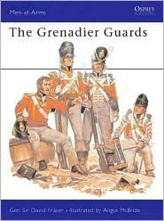 The Grenadier Guards by David Fraser