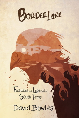 Border Lore: Folktales and Legends of South Texas by Mark Glazer, David Bowles, José Meléndez