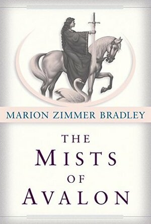 The Mists Of Avalon by Marion Zimmer Bradley