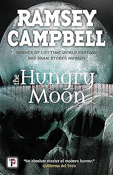 The Hungry Moon by Ramsey Campbell