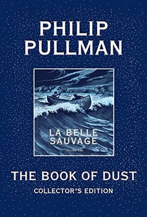 The Book of Dust: La Belle Sauvage by Philip Pullman