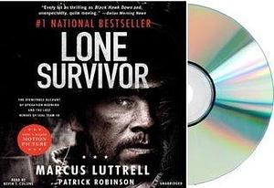 By Marcus Luttrell Lone Survivor: The Eyewitness Account of Operation Redwing and the Lost Heroes of SEAL Team 10 (Unabridged) Audio CD by Marcus Luttrell, Marcus Luttrell