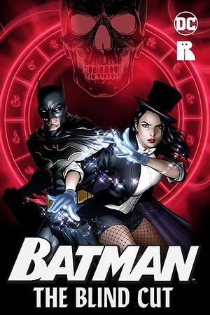 Batman: The Blind Cut by Martin Cahill, Catherynne M. Valente, K. Arsenalt Rivera