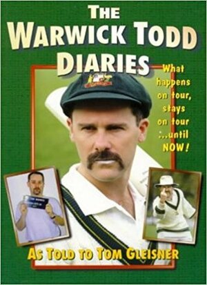 The Warwick Todd Diaries by Tom Gleisner