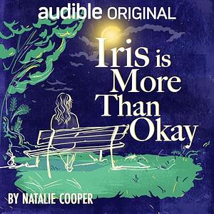 Iris Is More Than Okay by Natalie Cooper