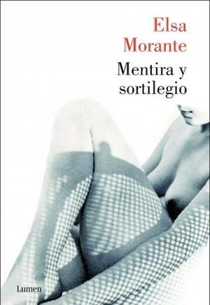 Mentira y sortilegio by Elsa Morante