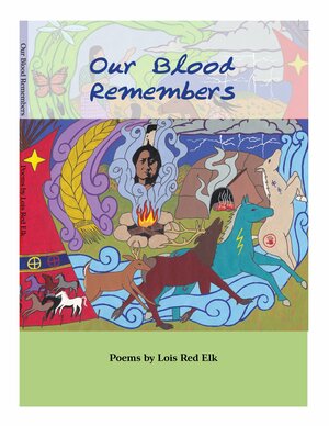 Our Blood Remembers by Lowell Jaeger, Lois Red Elk