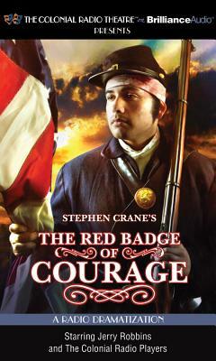 Stephen Crane's the Red Badge of Courage: A Radio Dramatization by Stephen Crane