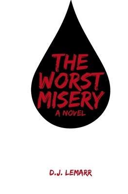 The Worst Misery by D. J. Lemarr