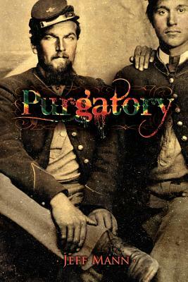 Purgatory: A Novel of the Civil War by Jeff Mann