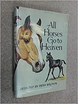All Horses Go to Heaven by Beth Brown