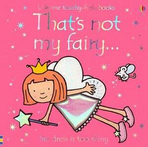 That's Not My Fairy... by Fiona Watt, Rachel Wells