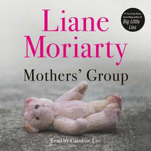 Mothers' Group by Liane Moriarty