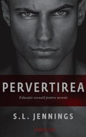 Pervertirea by S.L. Jennings