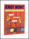 Knot Now! by Margaret A. Hartelius